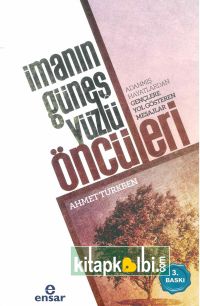 İmanın Güneş Yüzlü Öncüleri Adanmış Hayatlardan Gençlere Yol Gösteren Mesajlar