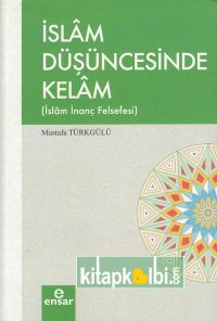 İslam Düşüncesinde Kelam İslam İnanç Felsefesi