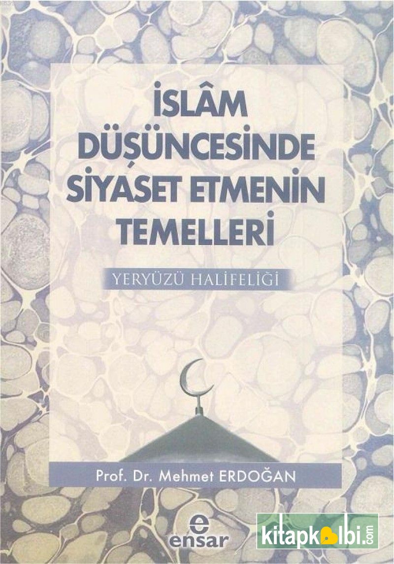 İslam Düşüncesinde Siyaset Etmenin Temelleri