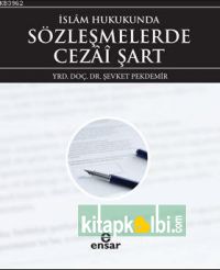 İslam Hukukunda Sözleşmelerde Cezai Şart