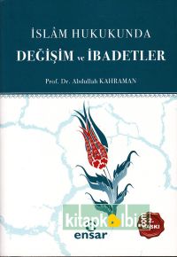 İslam Hukukunda Değişim ve İbadetler