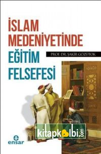 İslam Medeniyetinde Eğitim Felsefesi