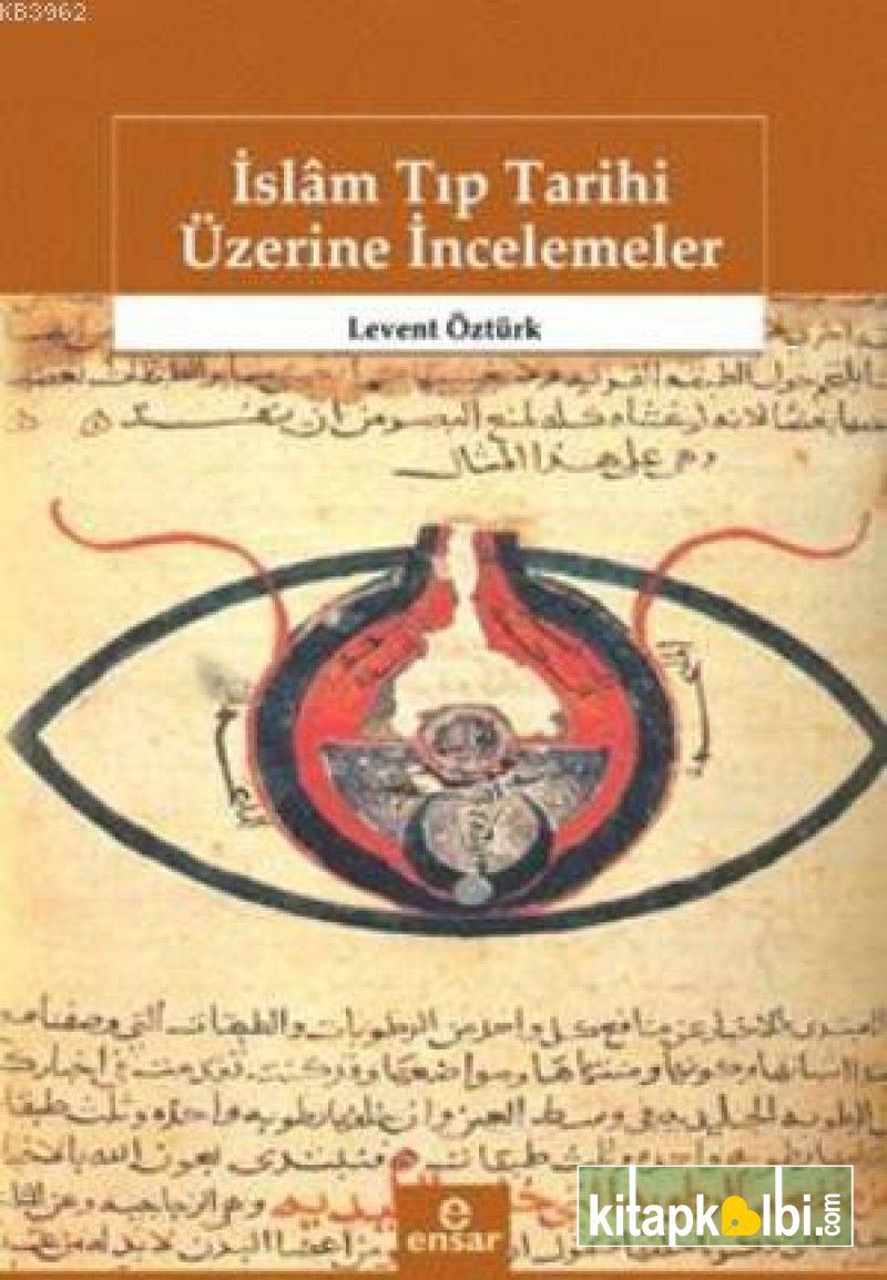 İslam Tıp Tarihi Üzerine İncelemeler