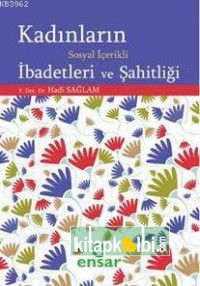 Kadınların Sosyal İçerikli İbadetleri ve Şahitliği