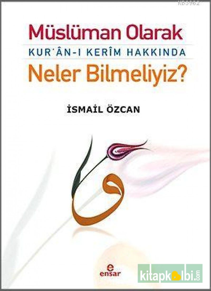 Müslüman Olarak Kuranı Kerim Hakkında Neler Bilmeliyiz