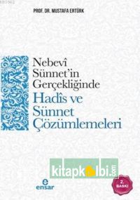 Nebevi Sünnetin Gerçekliğinde Hadis ve Sünnet Çözümlemeleri