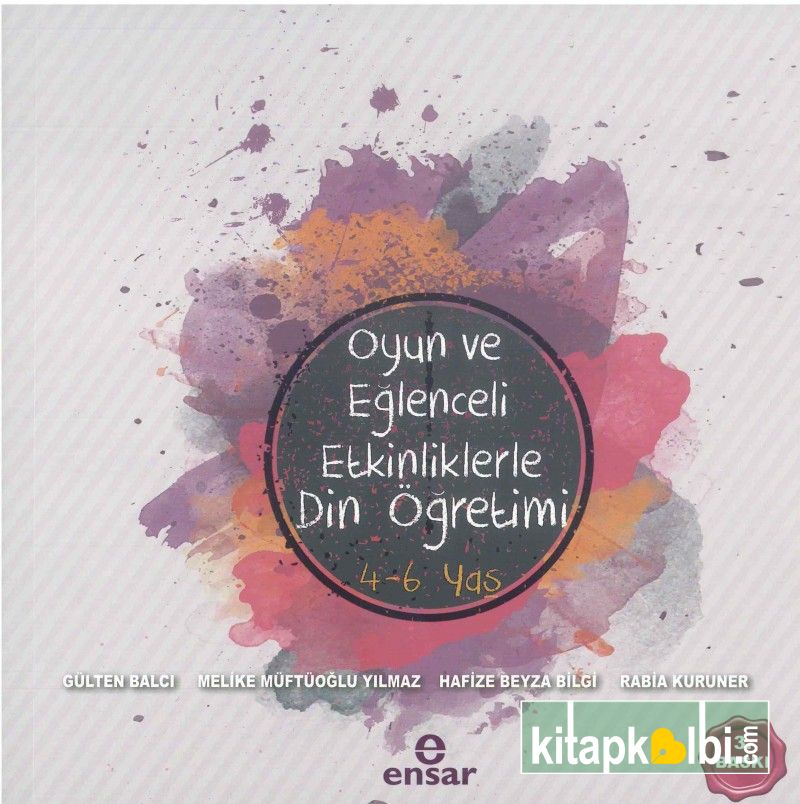 Oyun ve Eğlenceli Etkinliklerle Din Öğretimi 4 6 Yaş