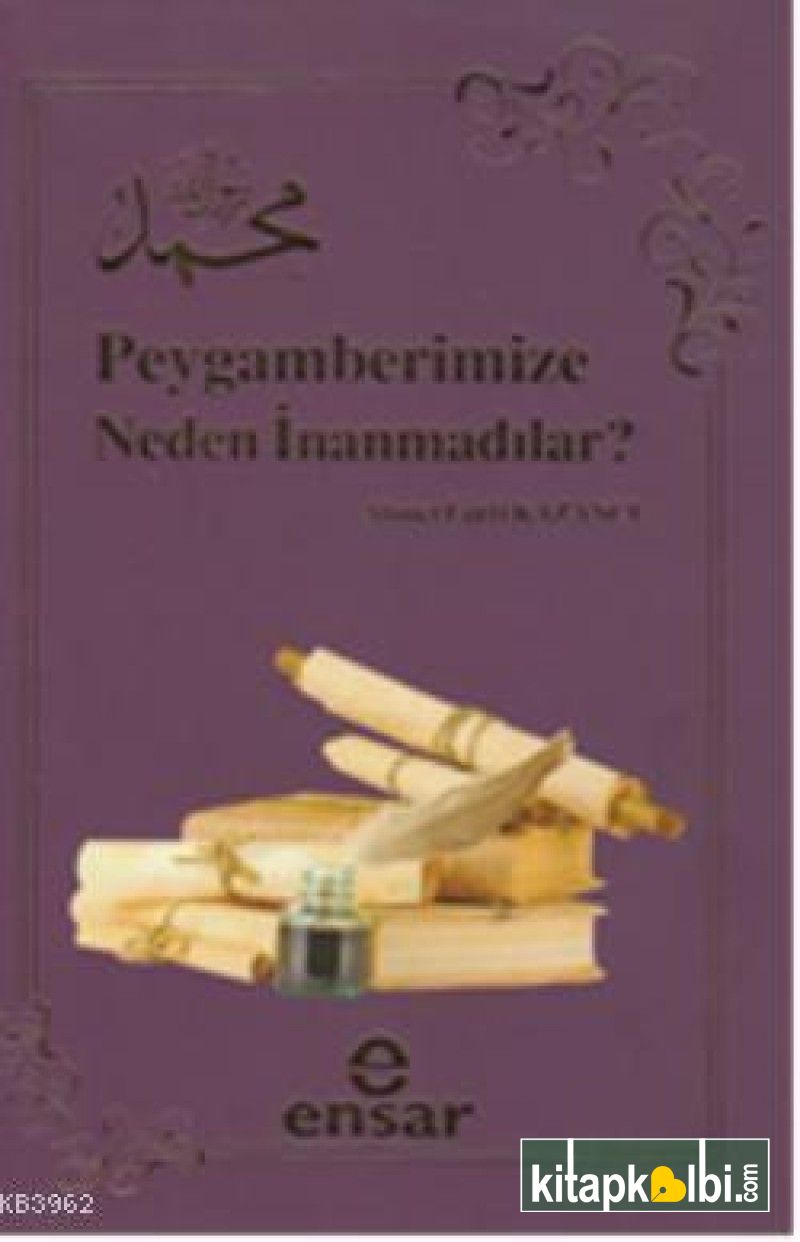 Peygamberimize Neden İnamadılar