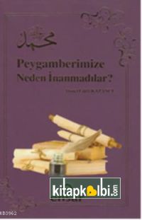 Peygamberimize Neden İnamadılar