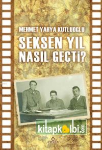 Seksen Yıl Nasıl Geçti