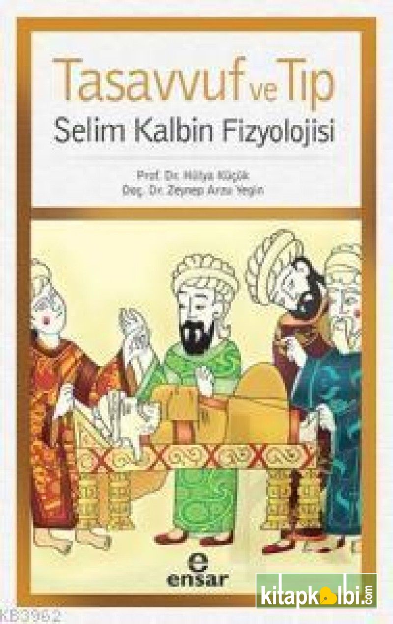 Tasavvuf ve Tıp Selim Kalbin Fizyolojisi