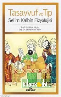 Tasavvuf ve Tıp Selim Kalbin Fizyolojisi