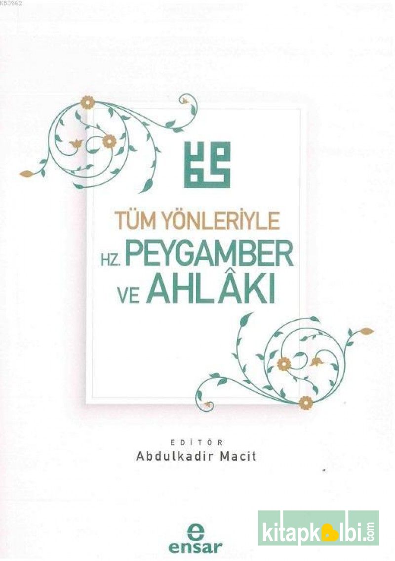 Tüm Yönleriyle Hz Peygamber ve Ahlakı