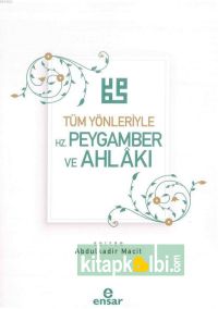 Tüm Yönleriyle Hz Peygamber ve Ahlakı