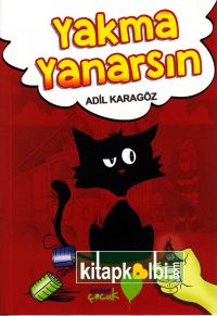 Yakma Yanarsın