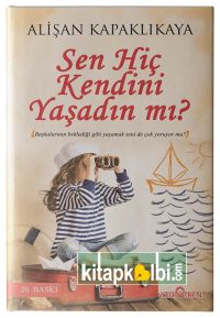 Sen Hiç Kendini Yaşadın mı