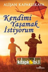 Kendimi Yaşamak İstiyorum