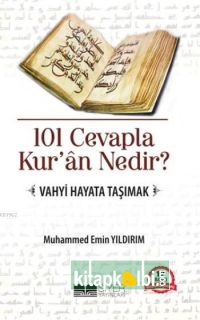 101 Cevapla Kuran Nedir Vahyi Hayata Taşımak