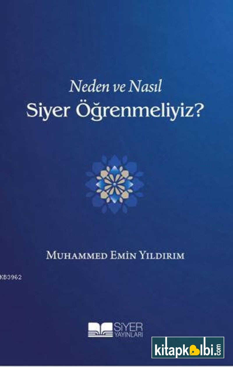 Neden ve Nasıl Siyer Öğrenmeliyiz