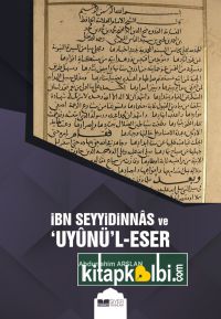 İbn Seyyidinnas ve Uyunü'l - Eser