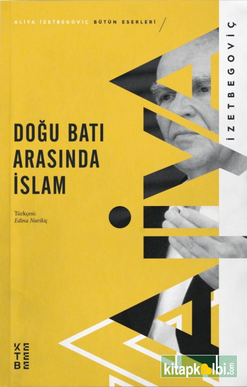 Doğu Batı Arasında İslam Aliya İzzetbegoviç