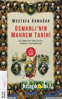 Osmanlının Mahrem Tarihi Bilinmeyen Yönleriyle