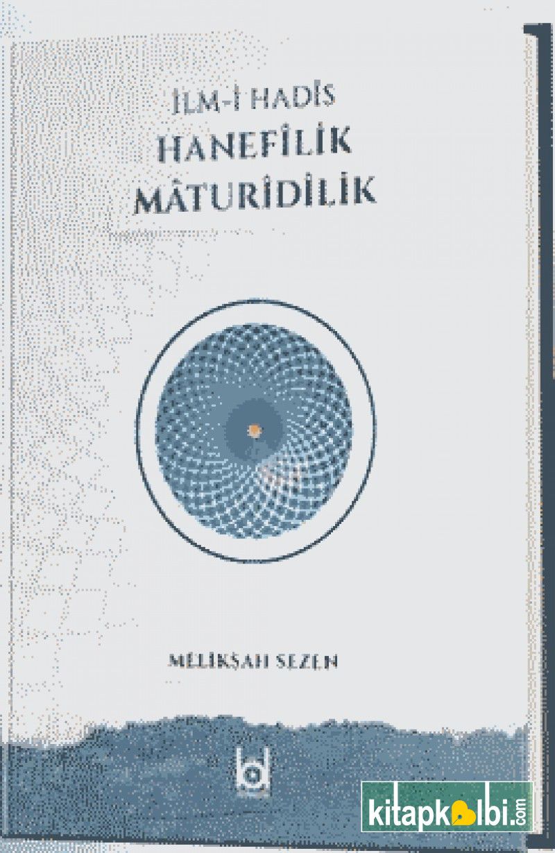 İlm-i Hadis Hanefilik Maturidilik