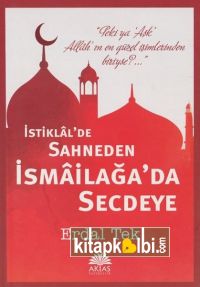 İstiklal de Sahneden İsmailağa da Secdeye