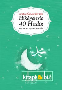 Arapça Öğrenenler İçin Hikayelerle 40 Hadis