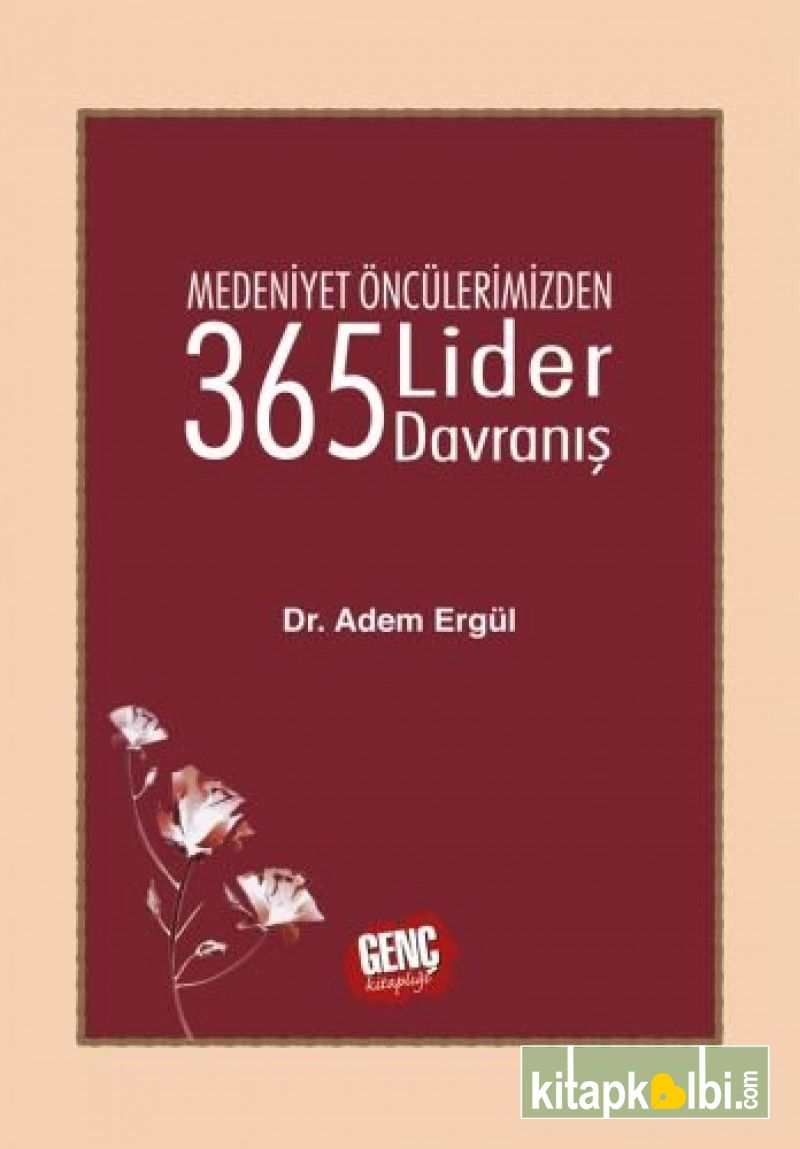 Medeniyet Öncülerimizden 365 Lider Davranış