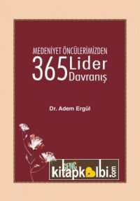 Medeniyet Öncülerimizden 365 Lider Davranış