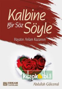 Kalbine Bir Söz Söyle