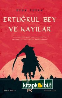 Ertuğrul Bey ve Kayılar