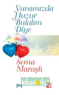 Yuvamızda Huzur Bulalım Diye