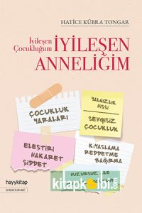 İyileşen Çocukluğum İyileşen Anneliğim