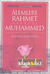 Alemlere Rahmet Hazreti Muhammed Şiirleriyle Siyeri Nebi