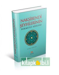 Nakşibendi Şeyhlerinin Hikmetli Sözleri