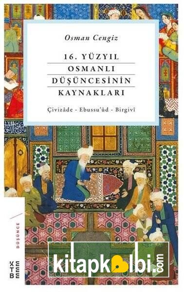 16. Yüzyıl Osmanlı Düşüncesinin Kaynakları