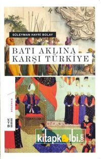 Batı Aklına Karşı Türkiye