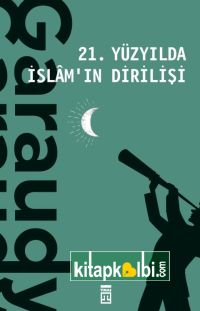 21. Yüzyılda İslam’ın Dirilişi