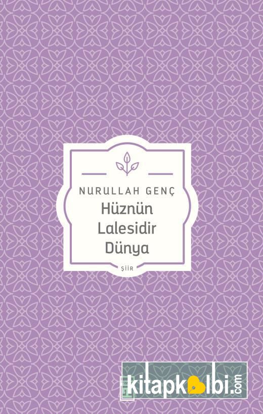 Hüznün Lalesidir Dünya