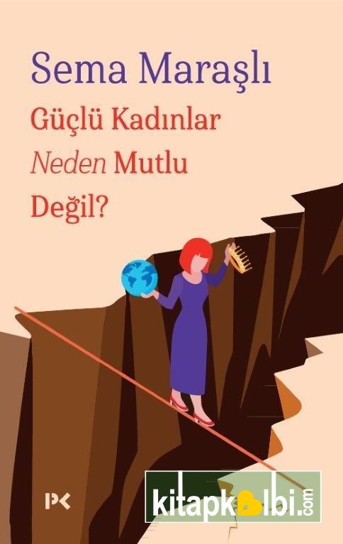 Güçlü Kadınlar Neden Mutlu Değil