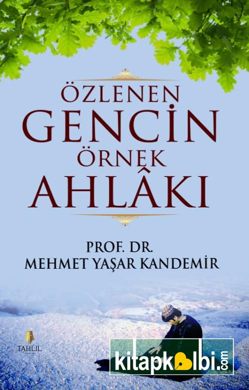 Özlenen Gencin Örnek Ahlakı