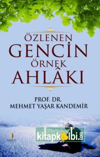 Özlenen Gencin Örnek Ahlakı