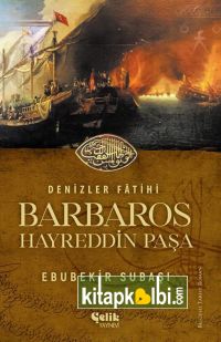 Denizler Fatihi Barbaros Hayreddin Paşa