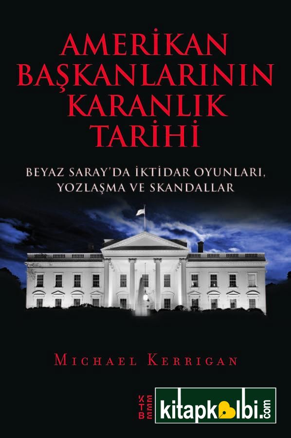 Amerikan Başkanlarının Karanlık Tarihi