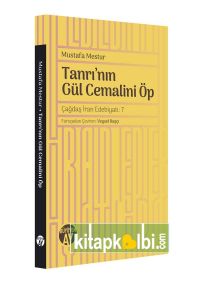 Tanrının Gül Cemalini Öp