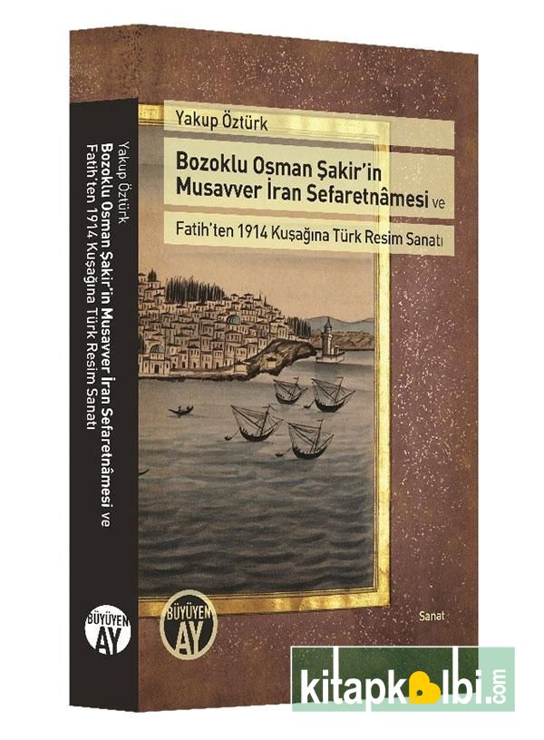 Bozoklu Osman Şakirin Musavver İran Sefaretnamesi