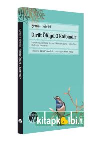 Dirilt Ölüyü O Kalbindir