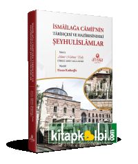 İsmailağa Camiinin Tarihçesi Ve Haziresindeki Şeyhulislamlar